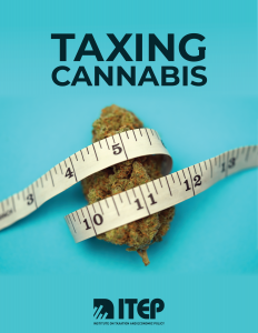ITEP Report - Taxing Cannabis