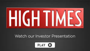 High Times Looks At OTC Listing.. Raise Not Big Enough For NASDAQ