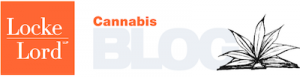 Locke Lord Cannabis Industry Podcast 7