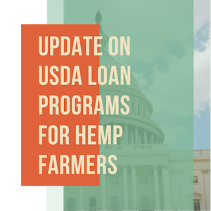 US Hemp Roundtable: Update On USDA Loan Programs For Hemp Farmers