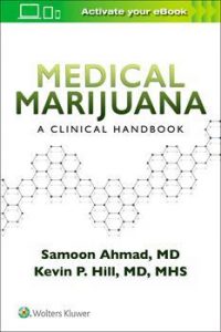 MEDICAL MARIJUANA: A CLINICAL HANDBOOK Brings the Science of Cannabis to Wider Audience and Describes Risks and Benefits of Cannabis-Based Medicines