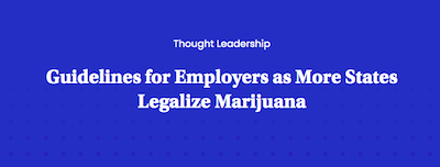 Employers Should Understand Their Rights as More States Legalize Marijuana