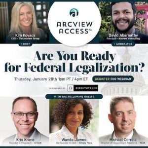 Arcview Access – Are You Ready for Federal Legalization?