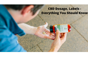 CBD Dosage, Labels - Everything You Should Know