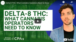 Green Growth CPA's: Delta-8 THC: What Cannabis Operators Need to Know