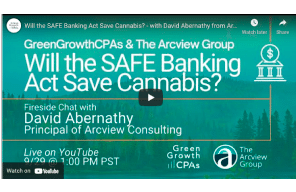 Green Growth CPA's: Will the SAFE Banking Act Save Cannabis? - with David Abernathy from Arcview Management Consulting