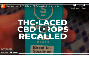 Oct 14: Man who bought THC-laced CBD drops in Oregon is suing