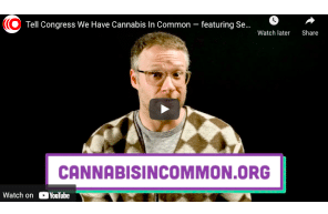 Tell Congress We Have Cannabis In Common — featuring Seth Rogen