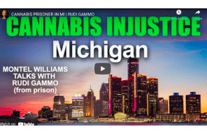 LPP - Video: Cannabis Prisoner In Michigan | Rudi Gammo