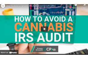 How To Avoid a Cannabis IRS Audit [GreenGrowth CPAs]