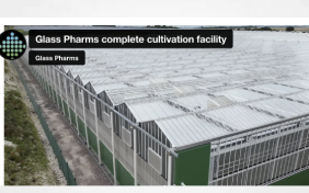 Glass Pharms Completes Construction of Cultivation Facility as It Prepares to Enter UK Supply Chain in the Coming Months