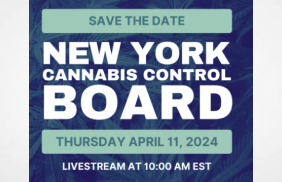 This'll Be A Humdinger: NEW YORK STATE CANNABIS CONTROL BOARD ANNOUNCES BOARD MEETING SCHEDULED FOR THURSDAY, APRIL 11, 2024
