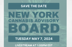NEW YORK STATE CANNABIS ADVISORY BOARD ANNOUNCES BOARD MEETING SCHEDULED FOR TUESDAY, MAY 7, 2024