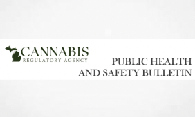Michigan: Cannabis Regulatory Agency Notifies Consumers of Marijuana Product Recall