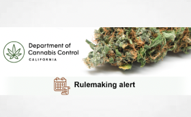 Department of Cannabis Control Provides Notice of Proposed Regulatory Action - Notice of proposed rulemaking to readopt emergency regulations for cultivation license changes pursuant to Business and Professions Code section 26061.5