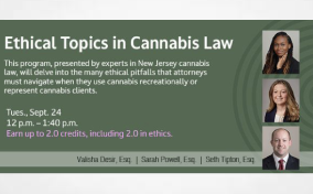 Ethical Topics in Cannabis Law  Tuesday, Sept. 24 | 12 to 1:40 p.m.