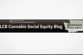 Washington: LCB Cannabis Social Equity Blog Recent Posts