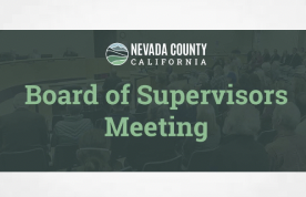 CA: Nevada County Supervisors Update Commercial Cannabis Ordinance to Allow Dispensaries, Events and Include Locally Grown Requirements on Certain Sales