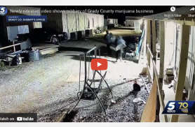 Newly released video shows robbery of Grady County marijuana business