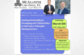 Webinar - McAllister Law Office, Limiting Civil Liability & Complying With Ethical Rules In Colorado's Psilocybin Healing Centers