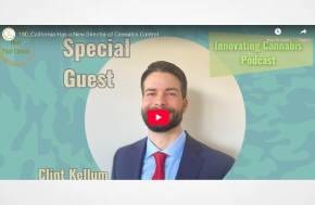 Innovating Cannabis Podcast - 180 California Has a New Director of Cannabis Control