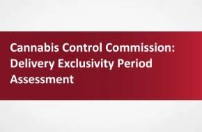 Report: Cannabis Control Commission: Delivery Exclusivity Period Assessment Prepared by the UMass Donahue Institute’s Economic & Public Policy Research Group