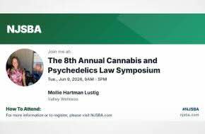 NJSBA’s “The 8th Annual Cannabis and Psychedelics Law Symposium”