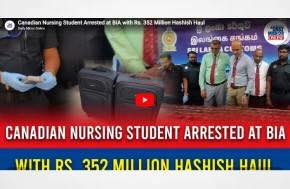 Sri Lanka:  Canadian Nursing Student Arrested at BIA with Rs. 352 Million Hashish Haul