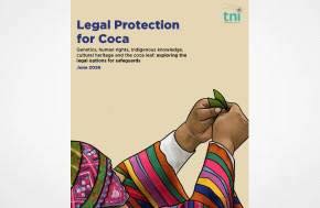 IDPC:  Legal protection for coca - Genetics, human rights, Indigenous knowledge, cultural heritage and the coca leaf: exploring the legal options for safeguards
