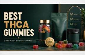 Best THCA Gummies Review: Which Brands Are Actually Worth It